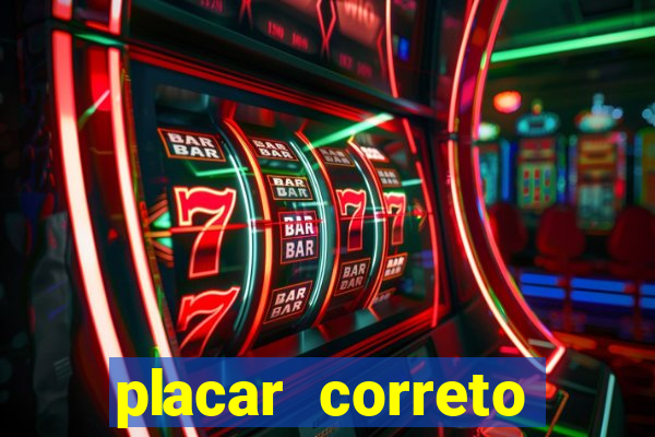placar correto jogos de hoje